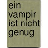 Ein Vampir ist nicht genug door Jennifer Rardin