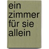 Ein Zimmer Für Sie Allein by Chris Casson Madden