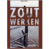 Zoutwerken door Joanie de Rijke