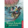 Einmal Zukunft und zurück door Emily Rodda