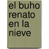 El Buho Renato En La Nieve