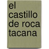 El Castillo de Roca Tacana by Gernonimo Stilton