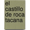 El Castillo de Roca Tacana door Gernonimo Stilton