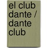 El Club Dante / Dante Club door Matthew Pearl