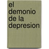 El Demonio de La Depresion by Andrew Solomon