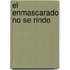 El Enmascarado No Se Rinde