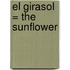 El Girasol = The Sunflower