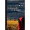 El Guardian De Los Cuervos by Alonso Vener