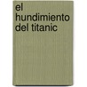 El Hundimiento del Titanic door Hans Magnus Enzensberger