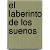 El Laberinto De Los Suenos door Roberto Lainez Casanova