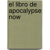 El Libro de Apocalypse Now door Peter Cowie