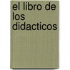 El Libro de Los Didacticos door Graciela S. de Vicenti