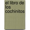 El Libro de los Cochinitos door Aquiles Nazoa
