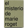 El Misterio de Marie Roget door Edgar Allan Poe