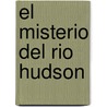 El Misterio del Rio Hudson door Kathryn Kenny