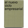 El Nuevo Ciclo Empresarial by Charles H. Fine