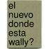 El Nuevo Donde Esta Wally?