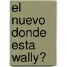 El Nuevo Donde Esta Wally? by Martin Handford