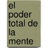 El Poder Total de La Mente