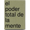 El Poder Total de La Mente by Donald Wilson