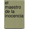 El maestro de la inocencia by Tracy Chevalier