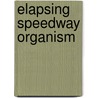Elapsing Speedway Organism door Covey Bruce