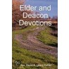 Elder And Deacon Devotions door Minister of Word and Sacrament David A. Leung Kahler