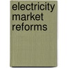 Electricity Market Reforms by Lev S. Belyaev