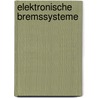 Elektronische Bremssysteme by Hans-Rolf Reichel
