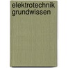 Elektrotechnik Grundwissen by Heinrich Hübscher