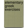 Elementary Greek Exercises door M.A. North