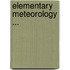 Elementary Meteorology ...