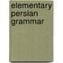 Elementary Persian Grammar