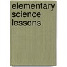 Elementary Science Lessons door W. Hewitt