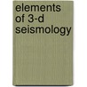 Elements Of 3-D Seismology door Christopher L. Liner