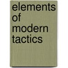 Elements of Modern Tactics door Wilkinson J. Shaw