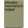 Elevator Mechanic's Helper door Onbekend