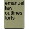 Emanuel Law Outlines Torts by Steven L. Emanuel