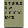 Emanuel Law Outlines Torts door Steven L. Emanuel