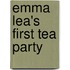 Emma Lea's First Tea Party