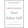 Empowering Your Sober Self by Martin Nicolaus
