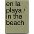 En la playa / In the beach
