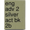 Eng Adv 2 Silver Act Bk 2b door Yorkey