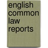 English Common Law Reports door Bench Great Britain.