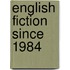 English Fiction Since 1984