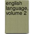 English Language, Volume 2