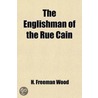 Englishman Of The Rue Cain by H. Freeman Wood