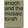 Enoch And The Mosaic Torah door Onbekend