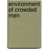 Environment Of Crowded Men door Colinvaux