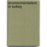 Environmentalism In Turkey door Onbekend